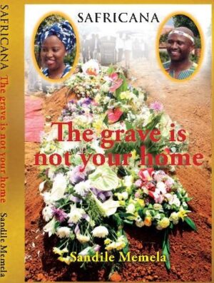 SAFRICANA The grave is not your home